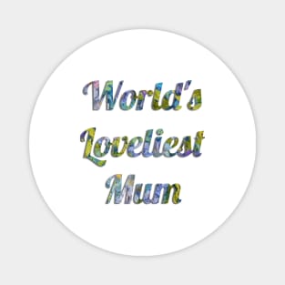 World's Loveliest Mum Magnet